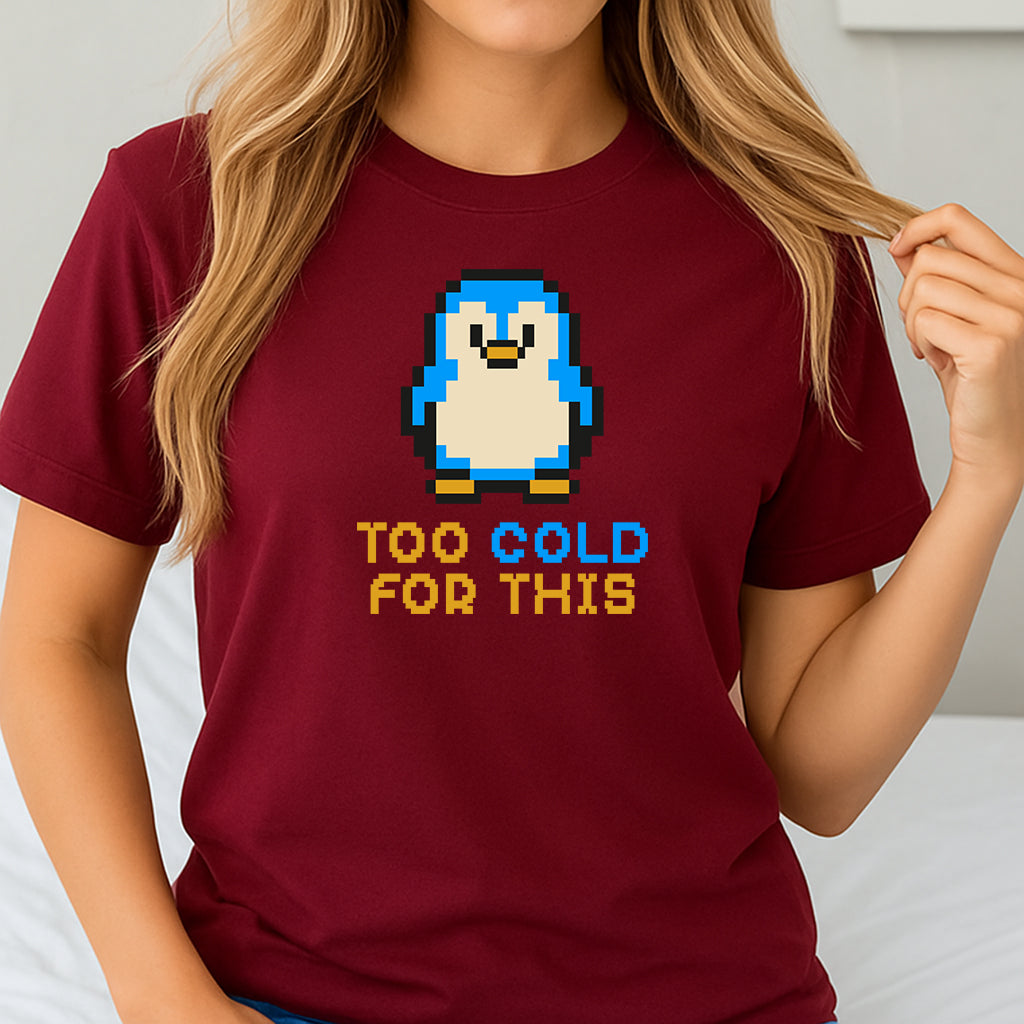 Retro Pixel Penguin T-Shirt, Funny Penguin Shirt, Too Cold for This Tee, Gamer Graphic Tee, Cute Winter Penguin Shirt, Unisex Geek Gift