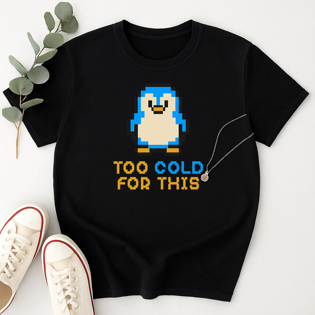Retro Pixel Penguin T-Shirt, Funny Penguin Shirt, Too Cold for This Tee, Gamer Graphic Tee, Cute Winter Penguin Shirt, Unisex Geek Gift