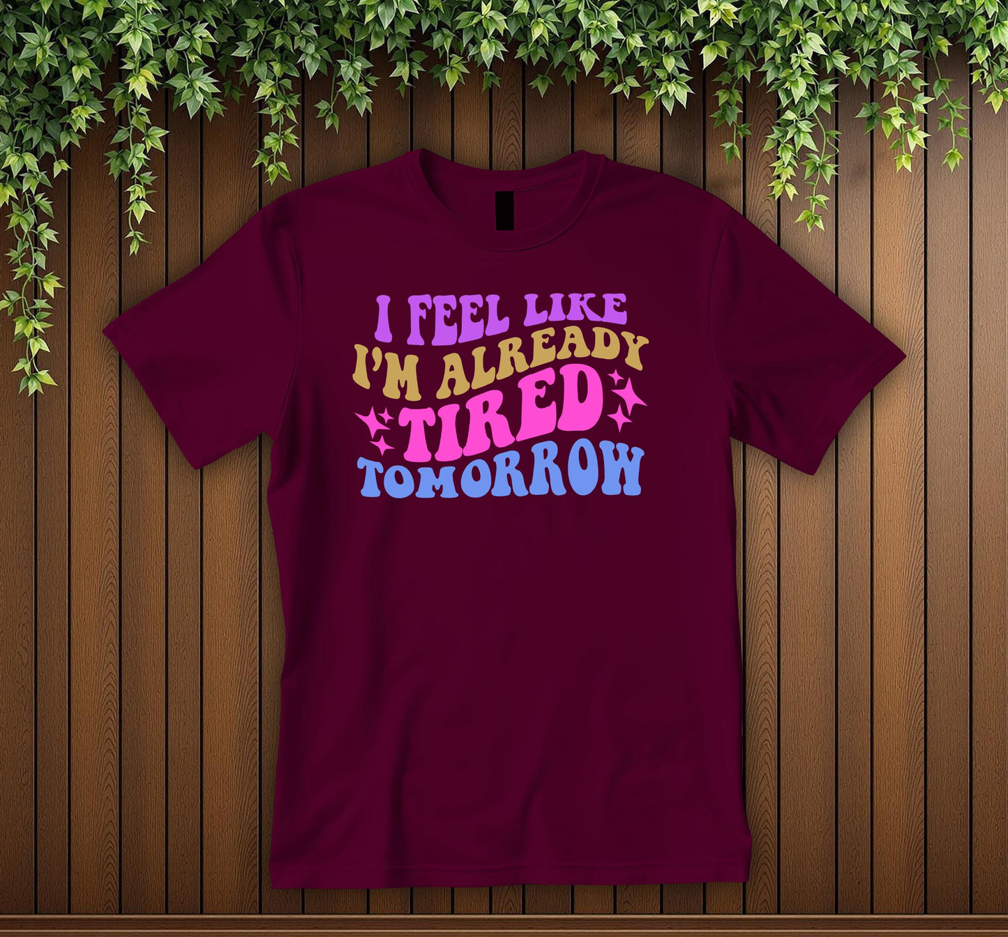 Funny Retro Tired Tomorrow T-Shirt Vintage Groovy Quote Tee Exhausted Humor Shirt Unisex Tee