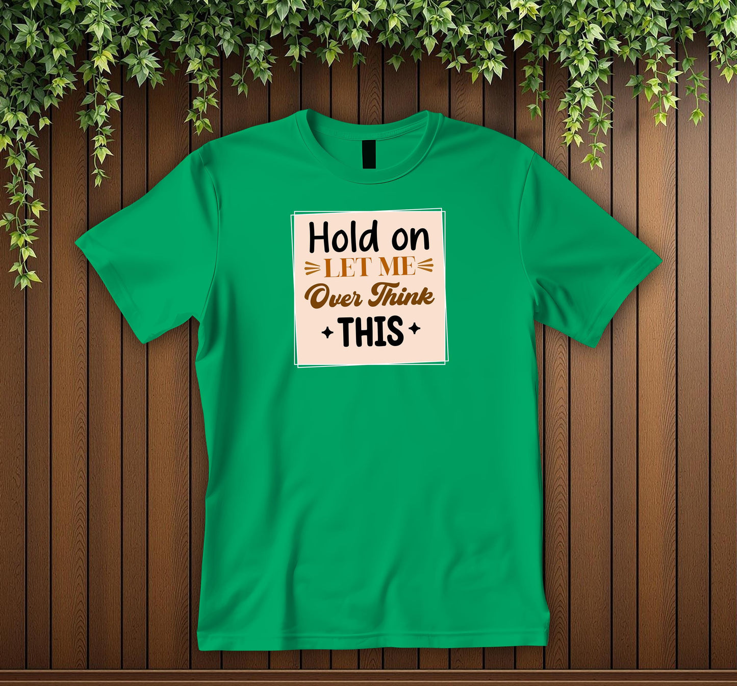 Hold On Let Me Overthink This T-Shirt Humorous Tee for the Introspective Thinker Unisex T-shirt Funny Sarcastic Tee