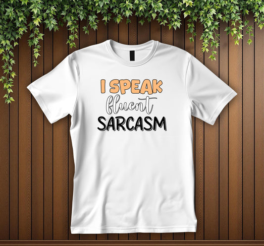 Express Your Sarcastic Side: "I Speak Fluent Sarcasm" Unisex T-Shirt Humorous Statement Tee Funny Sarcasm Tee