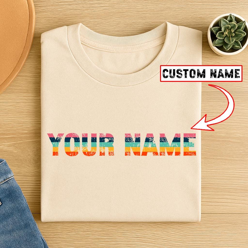Custom Retro Name Tee, Personalized Tshirt, Custom Name Personalized Gift, Retro shirt & sweatshirt Gift for Dad, Gift for Him, Gift for Her
