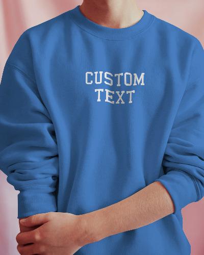 Personalized Text Gildan T-Shirt or Sweatshirt: Custom Message Tee
