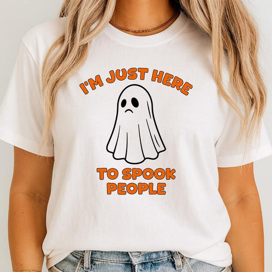 I'm just here to spook people shirt, spooky shirt, Halloween shirt, Spooky Season Top, Cute Shirt for Halloween, Unisex