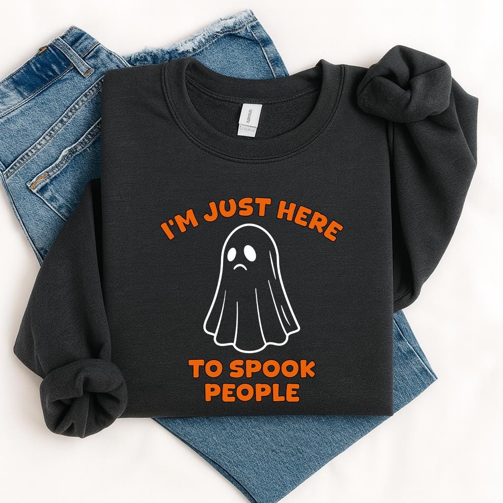 I'm just here to spook people shirt, spooky shirt, Halloween shirt, Spooky Season Top, Cute Shirt for Halloween, Unisex