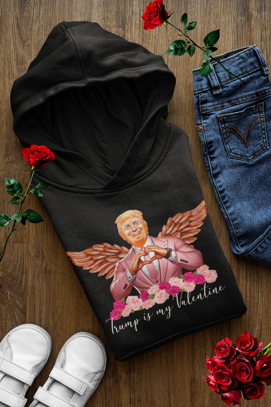 Trump Is My Valentine Hoodie Trump Love Hoodie Cozy Aesthetic Hoodie