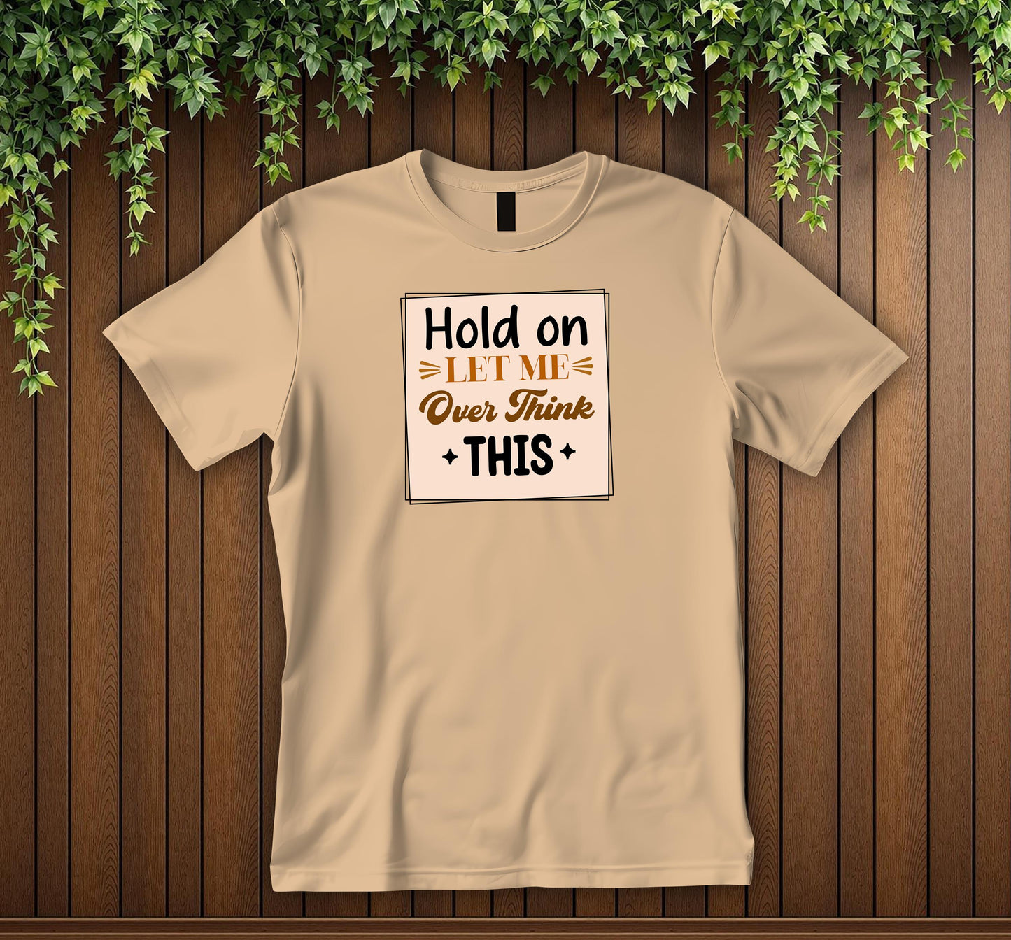 Hold On Let Me Overthink This T-Shirt Humorous Tee for the Introspective Thinker Unisex T-shirt Funny Sarcastic Tee