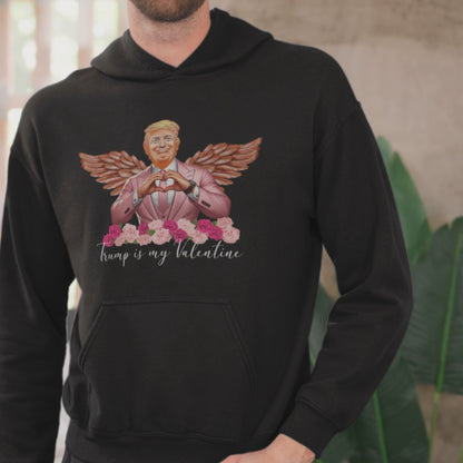 Trump Is My Valentine Hoodie Trump Love Hoodie Cozy Aesthetic Hoodie