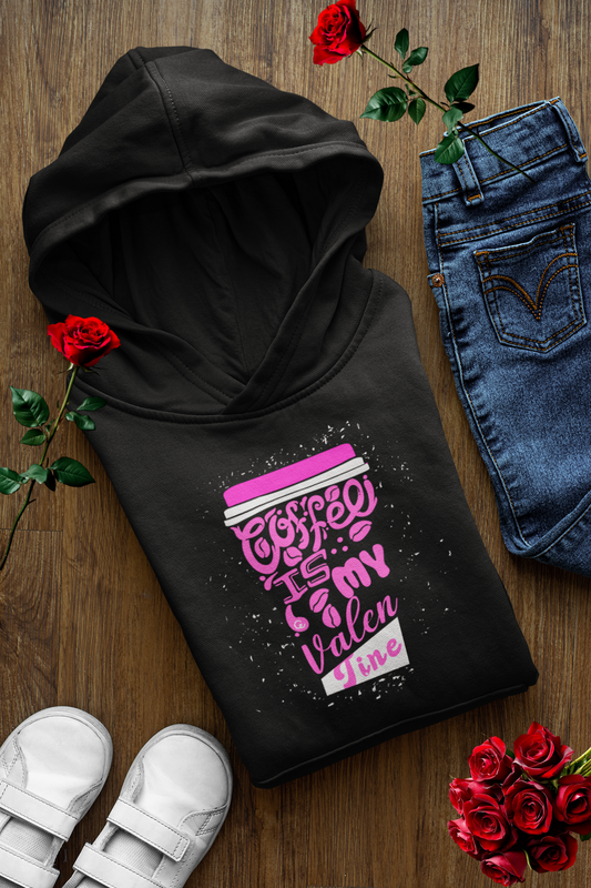 Coffee Is My Valentine Hoodie Funny Coffee Lover Hoodie Valentine’s Day Barista Pullover Cozy Caffeine Addict Hoodie